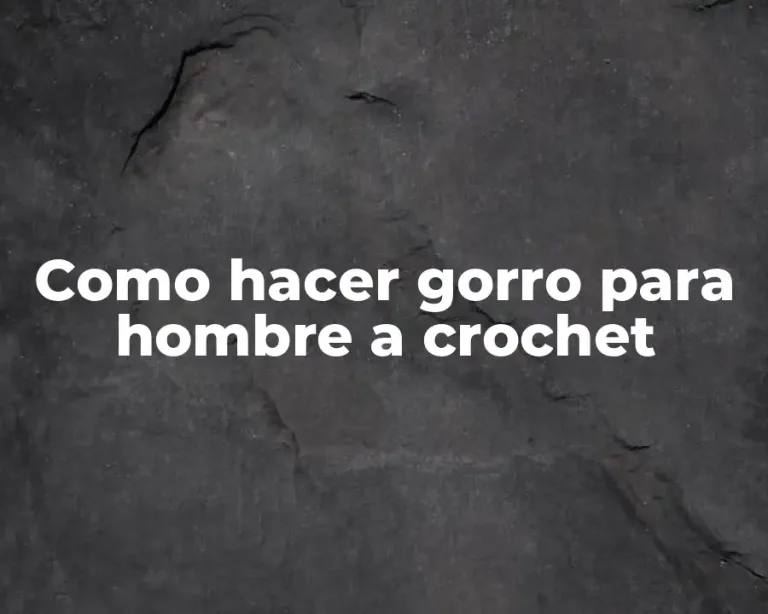 Como hacer gorro para hombre a crochet