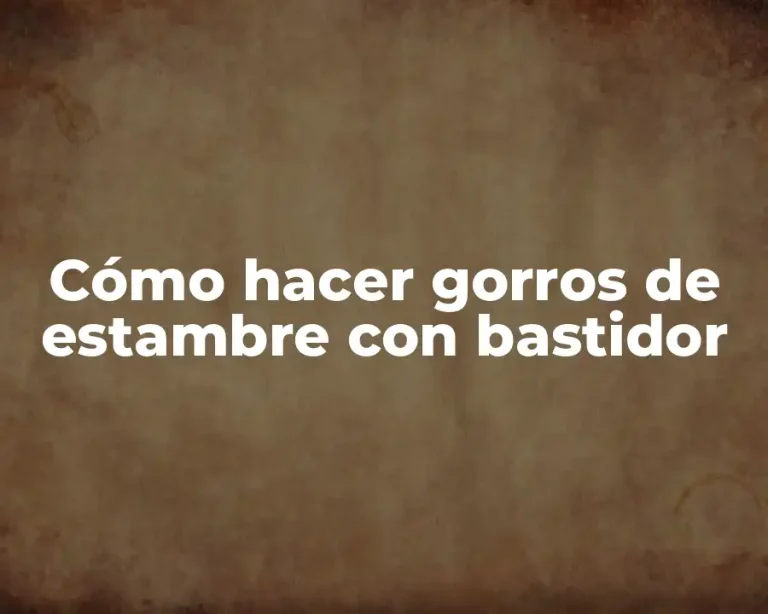 Cómo hacer gorros de estambre con bastidor