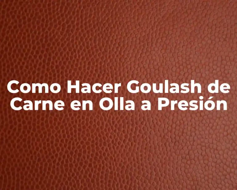 Como Hacer Goulash de Carne en Olla a Presión