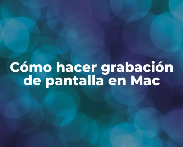 Cómo hacer grabación de pantalla en Mac