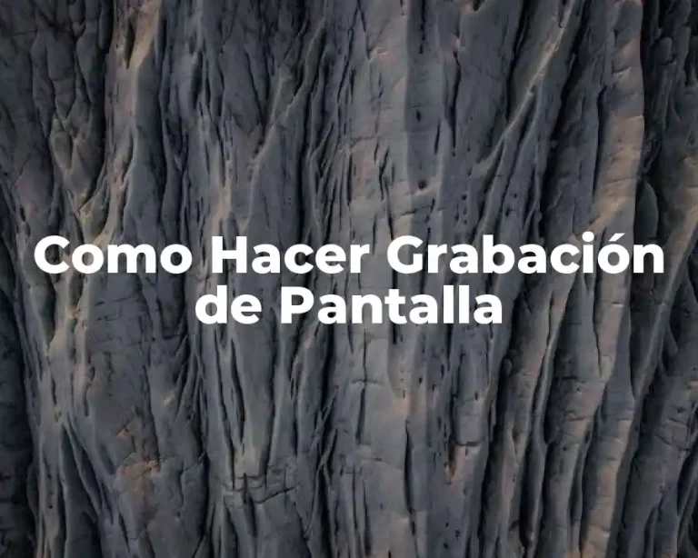 Como Hacer Grabación de Pantalla