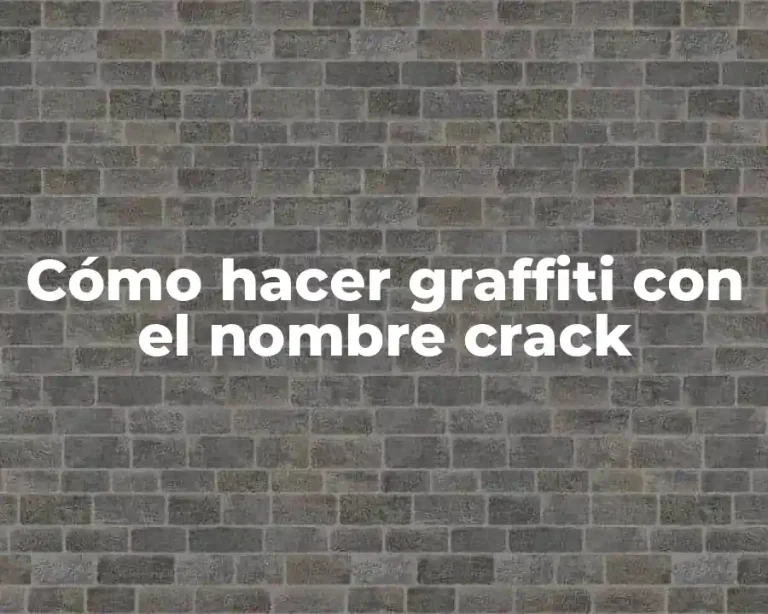 Cómo hacer graffiti con el nombre crack