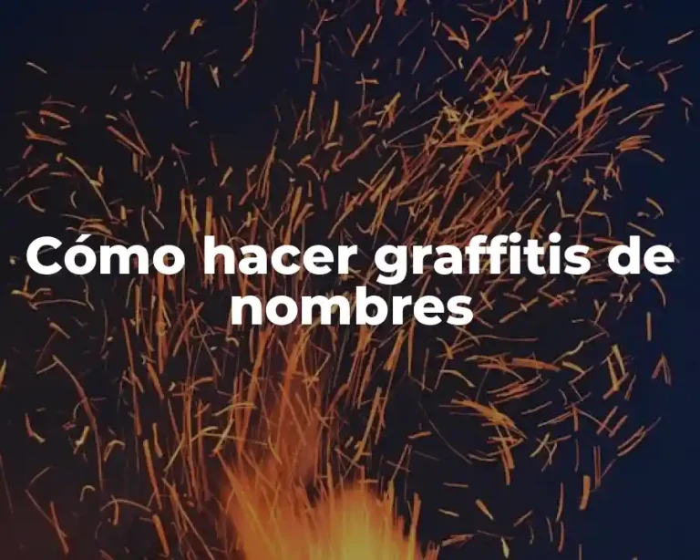 Cómo hacer graffitis de nombres