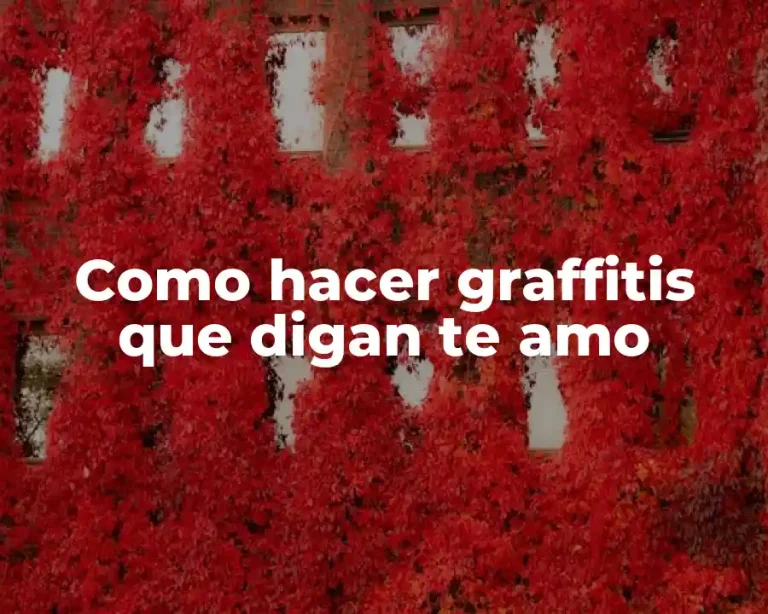 Como hacer graffitis que digan te amo