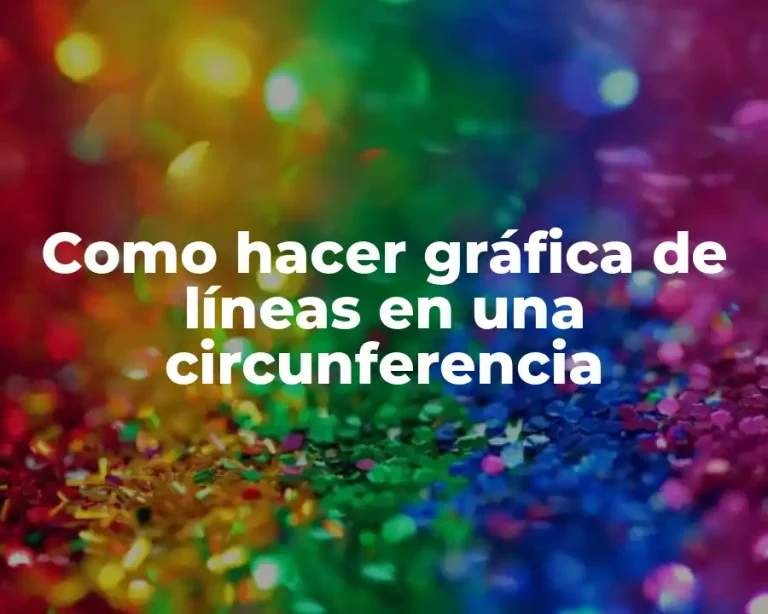 Como hacer gráfica de líneas en una circunferencia