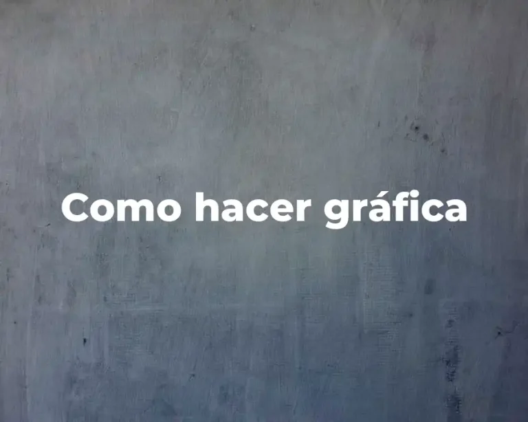 Como hacer gráfica