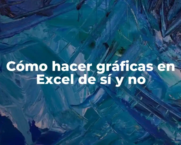 Cómo hacer gráficas en Excel de sí y no