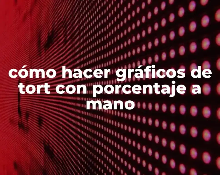 cómo hacer gráficos de tort con porcentaje a mano