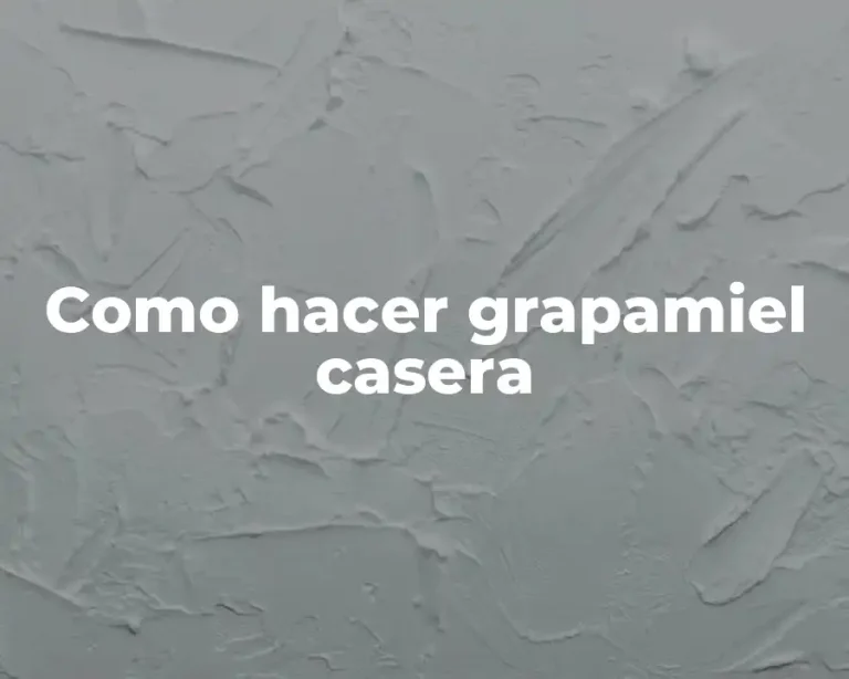 Como hacer grapamiel casera