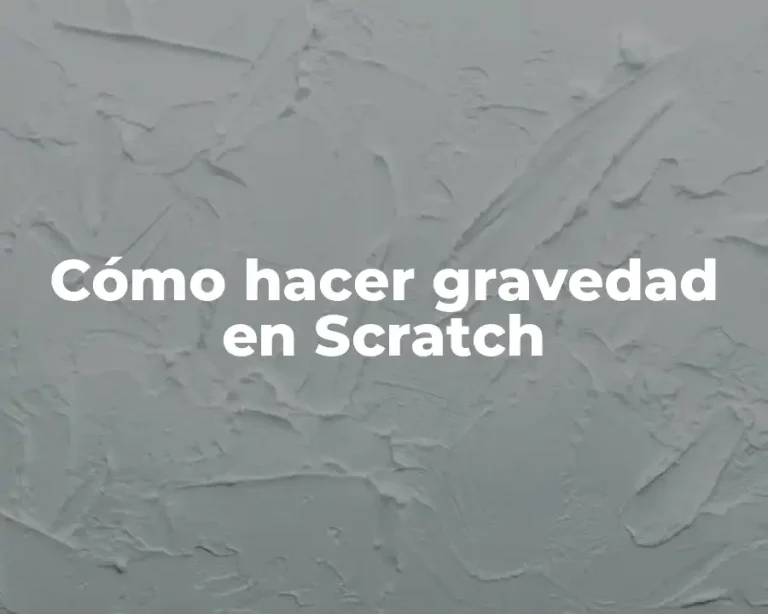 Cómo hacer gravedad en Scratch