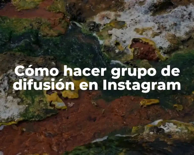 Cómo hacer grupo de difusión en Instagram