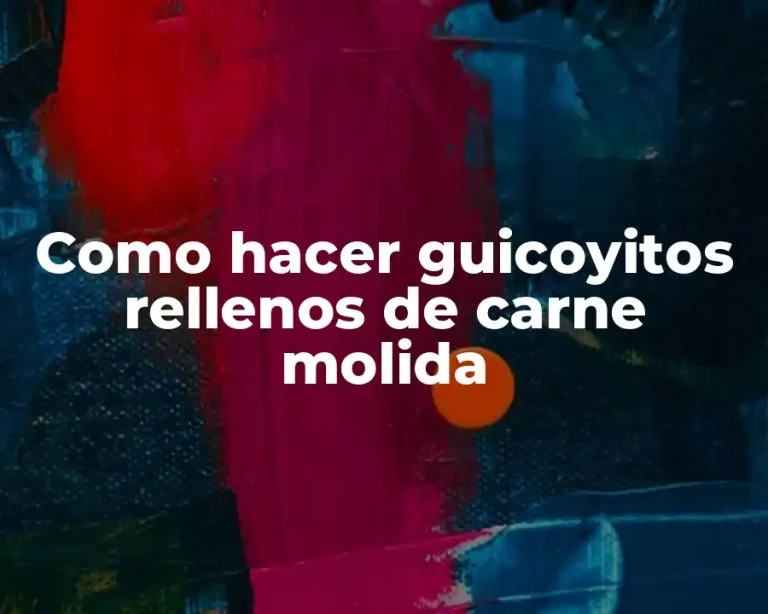 Como hacer guicoyitos rellenos de carne molida