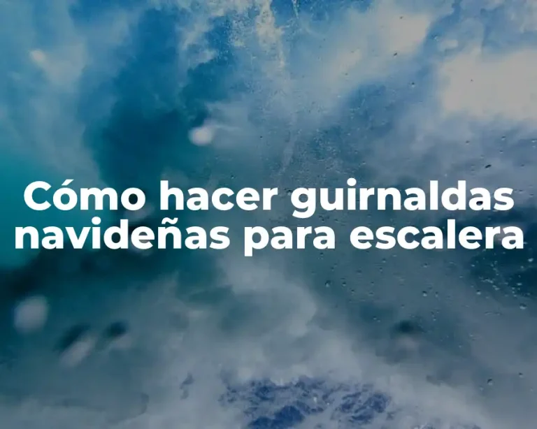 Cómo hacer guirnaldas navideñas para escalera