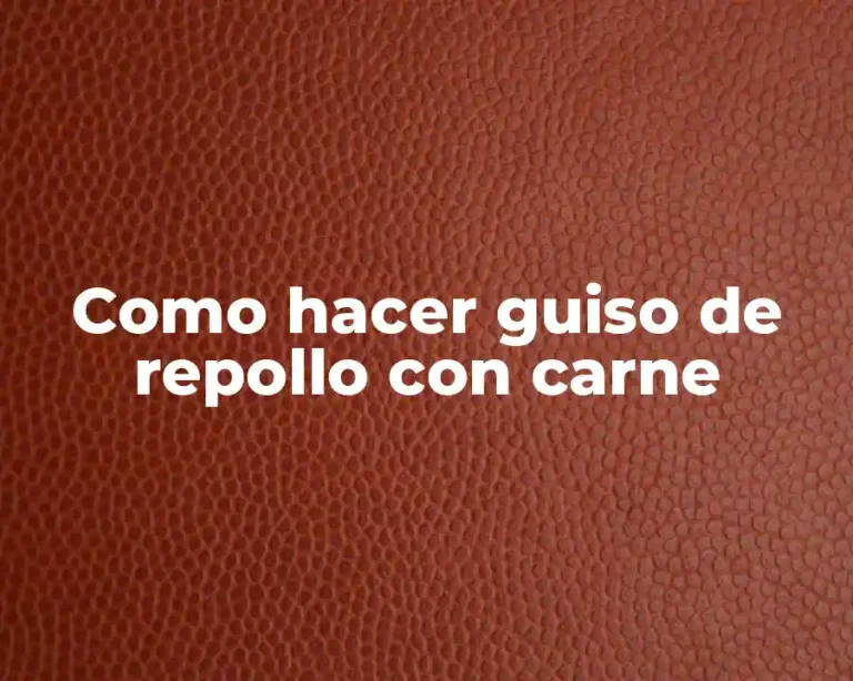 Como hacer guiso de repollo con carne