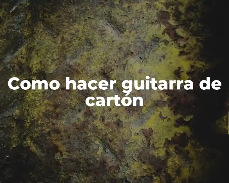 Como hacer guitarra de cartón