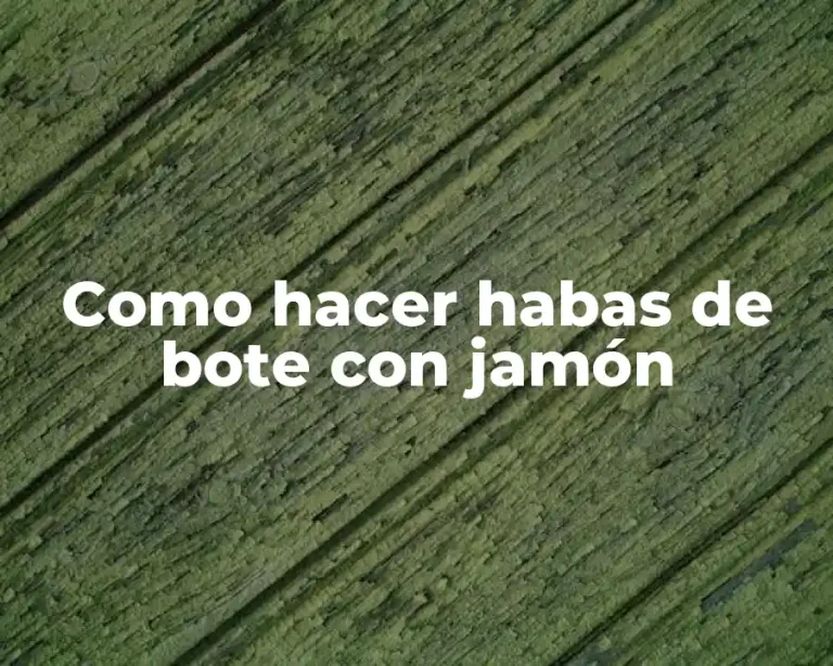 Como hacer habas de bote con jamón