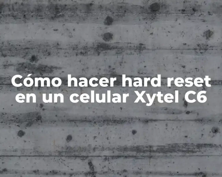 Cómo hacer hard reset en un celular Xytel C6
