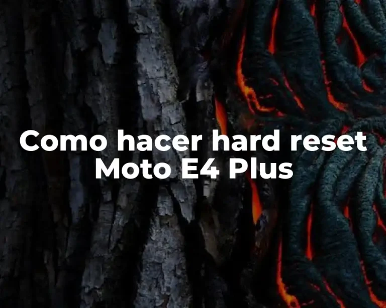 Como hacer hard reset Moto E4 Plus