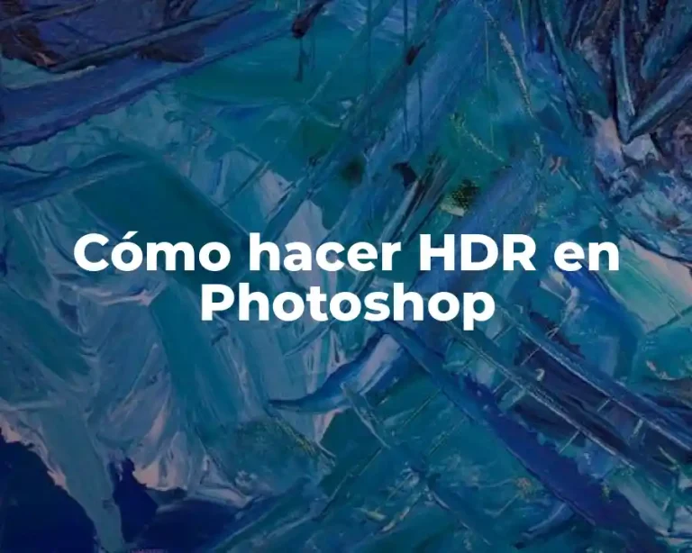 Cómo hacer HDR en Photoshop