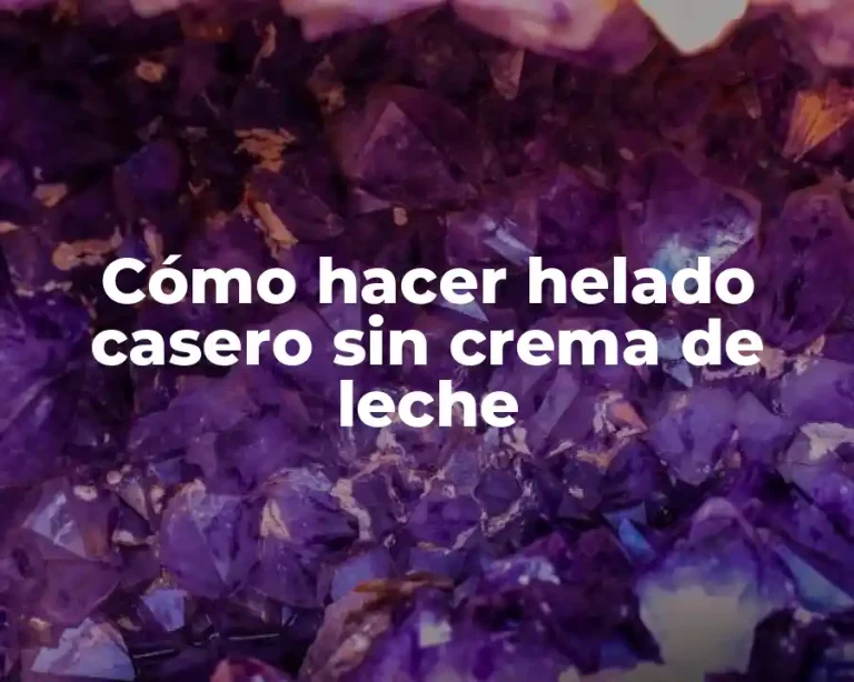 Cómo hacer helado casero sin crema de leche