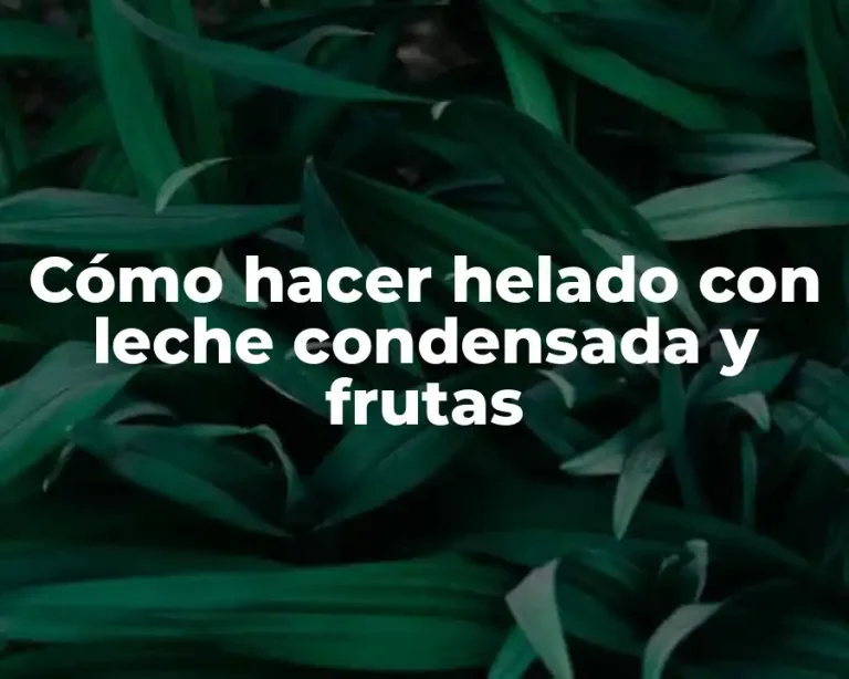 Cómo hacer helado con leche condensada y frutas