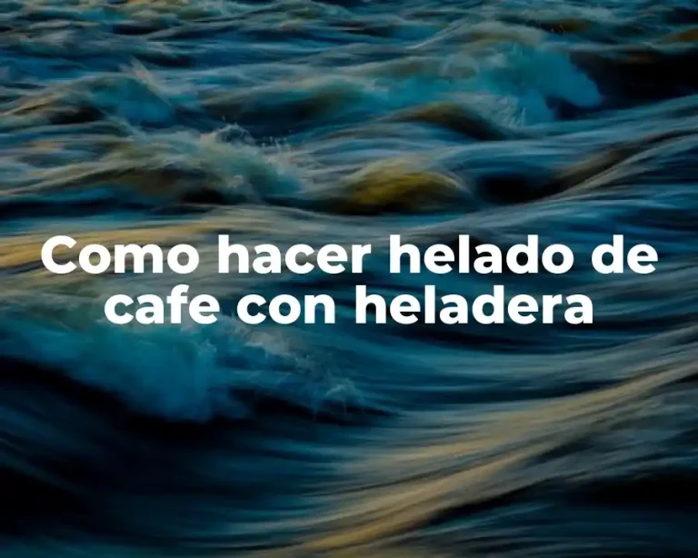 Como hacer helado de cafe con heladera