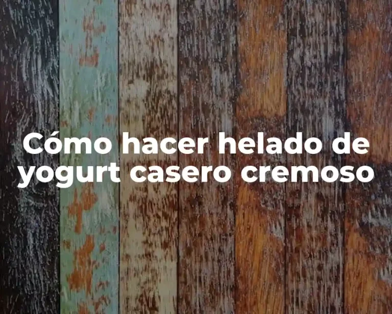 Cómo hacer helado de yogurt casero cremoso