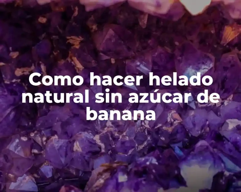Como hacer helado natural sin azúcar de banana