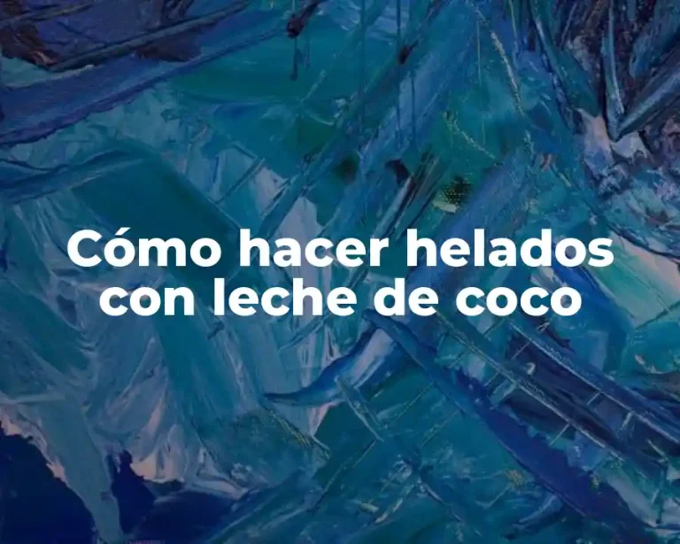 Cómo hacer helados con leche de coco