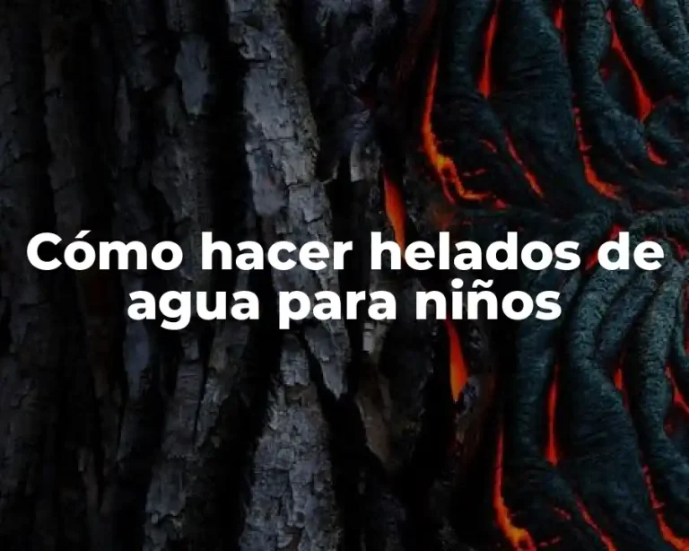 Cómo hacer helados de agua para niños