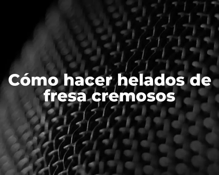 Cómo hacer helados de fresa cremosos