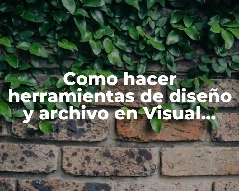 Como hacer herramientas de diseño y archivo en Visual Basic