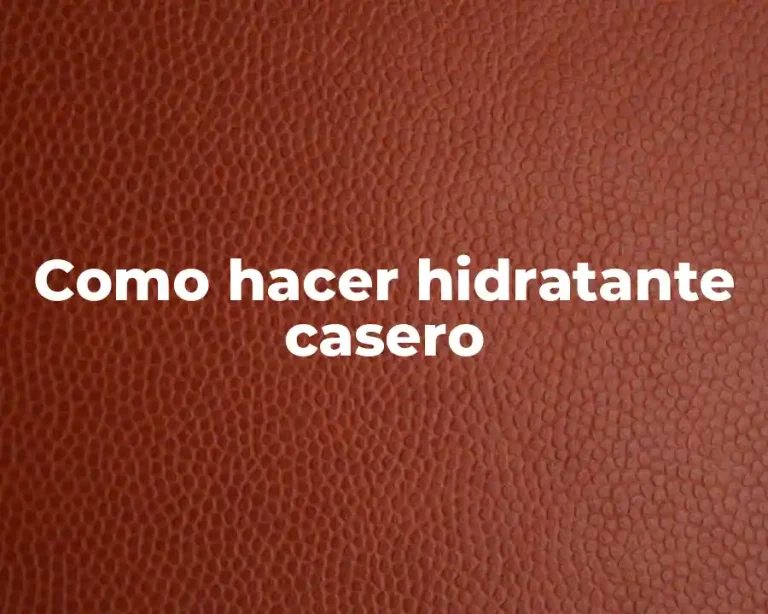Como hacer hidratante casero