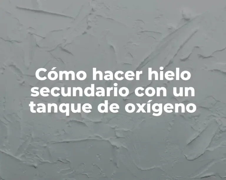 Cómo hacer hielo secundario con un tanque de oxígeno