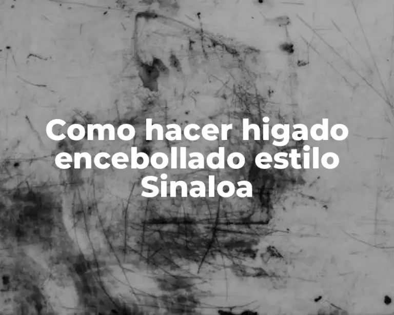Como hacer higado encebollado estilo Sinaloa