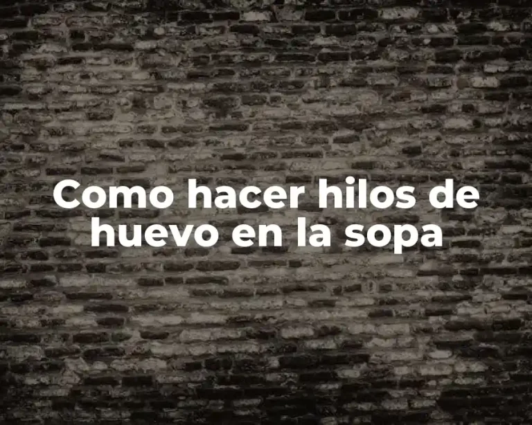Como hacer hilos de huevo en la sopa