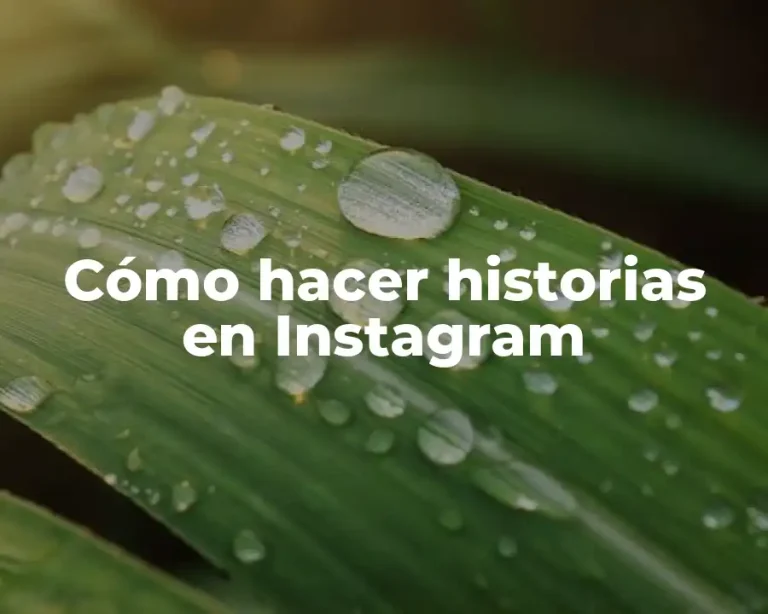 Cómo hacer historias en Instagram