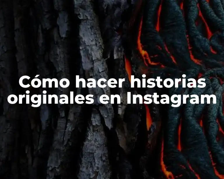 Cómo hacer historias originales en Instagram
