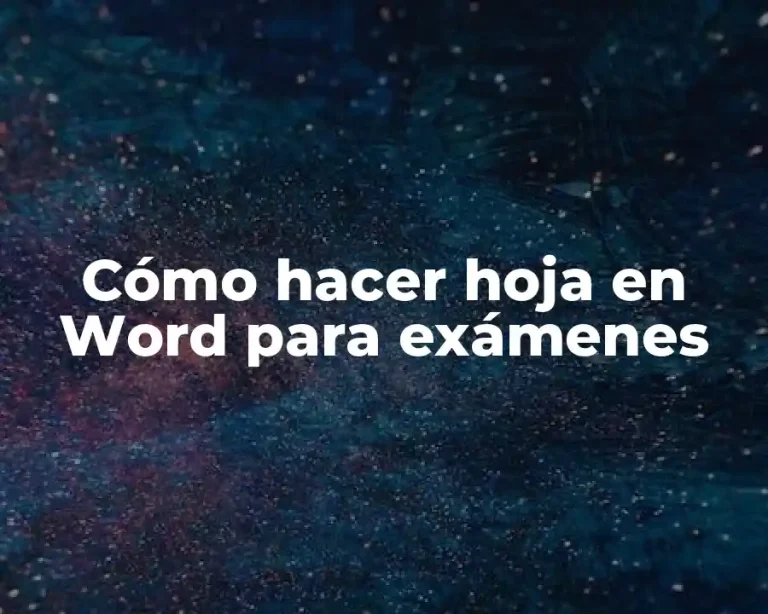 Cómo hacer hoja en Word para exámenes