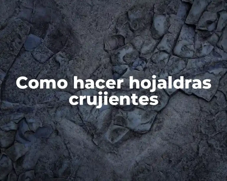 Como hacer hojaldras crujientes