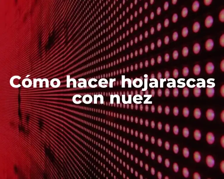 Cómo hacer hojarascas con nuez