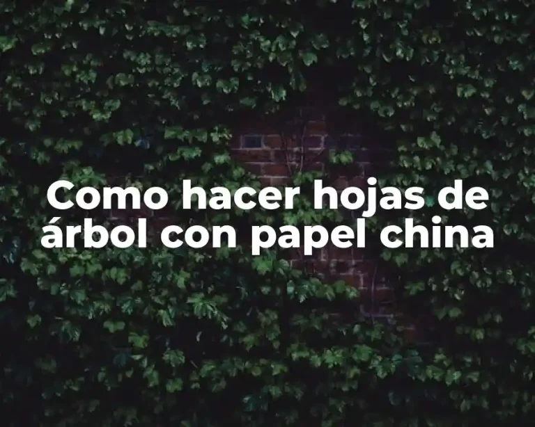 Como hacer hojas de árbol con papel china