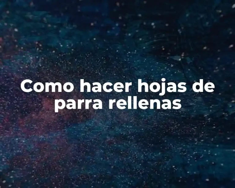 Como hacer hojas de parra rellenas