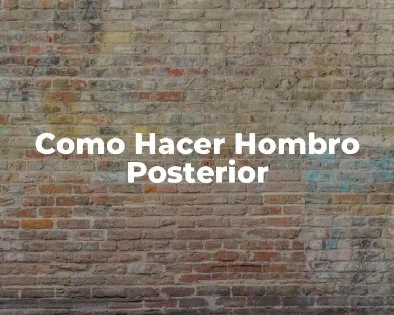 Como Hacer Hombro Posterior