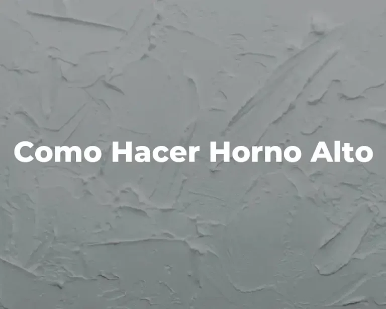 Como Hacer Horno Alto