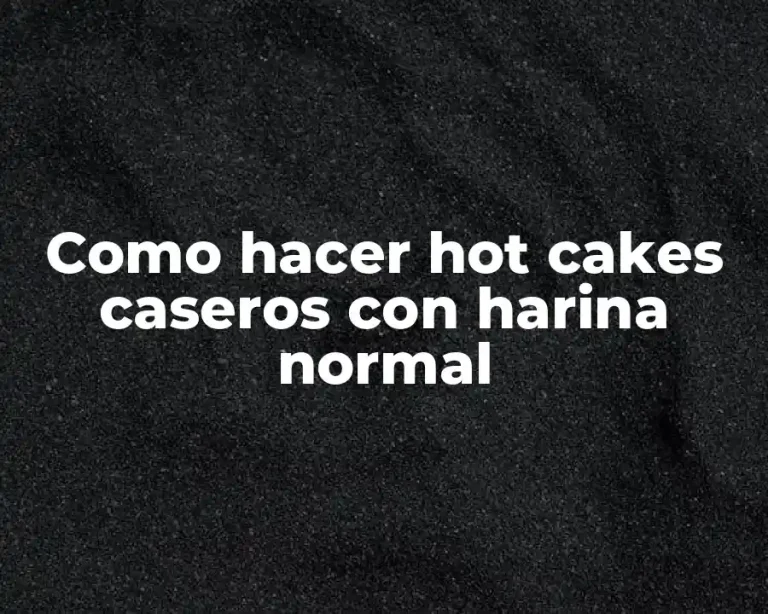 Como hacer hot cakes caseros con harina normal