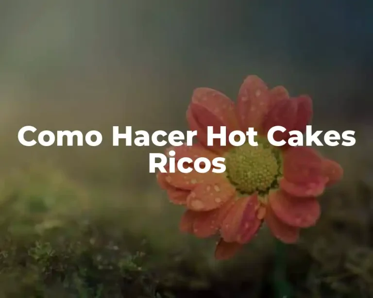Como Hacer Hot Cakes Ricos