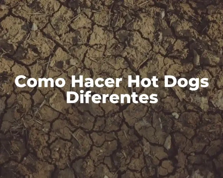 Como Hacer Hot Dogs Diferentes