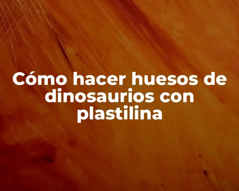 Cómo hacer huesos de dinosaurios con plastilina