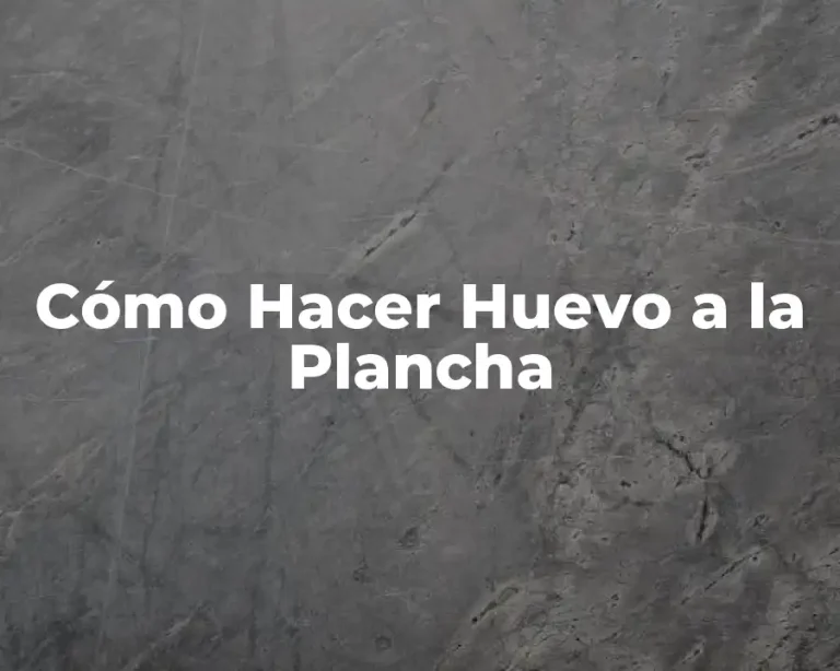 Cómo Hacer Huevo a la Plancha